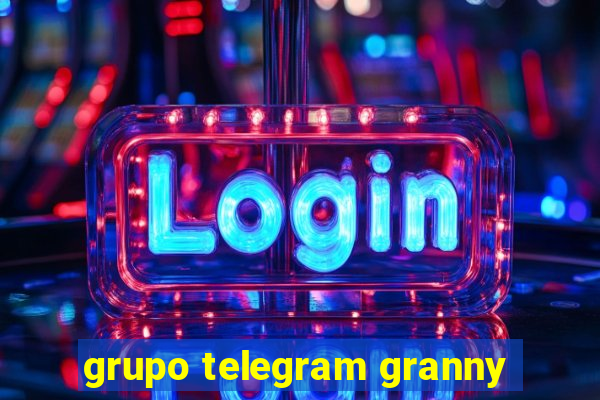 grupo telegram granny